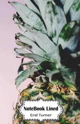 Full Download Notebook Lined: Pineapple: 120 Blank Lined Page Softcover Journal, 5.5 X 8.5 (Blank Notebook Journal) -  file in ePub