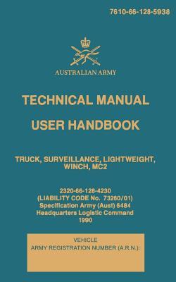 Download Technical Manual User Handbook Truck, Surveillance, Lightweight, Winch, MC2: 7610-66-128-5938 - Australian Army | ePub