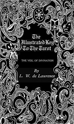 Read The Illustrated Key to the Tarot (first press): The Veil of Divination - L.W. de Laurence file in ePub