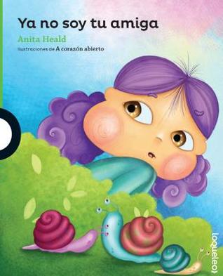 Download YA No Soy Tu Amiga / I'm Not Your Friend Anymore (Spanish Edition) - Anita Heald file in PDF