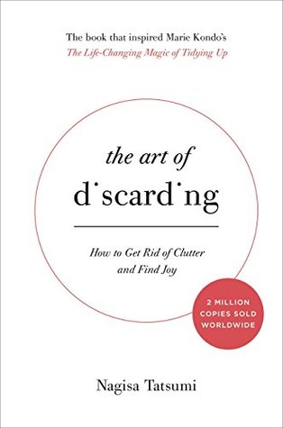 Download The Art of Discarding: How to Get Rid of Clutter and Find Joy - Nagisa Tatsumi | PDF