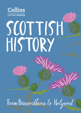 Download Scottish History: From Bannockburn to Holyrood (Collins Little Books) - John Abernethy | PDF