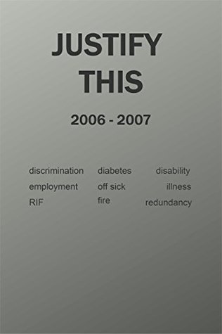 Download Justify This 2006-2007: (Diabetes, Discrimination, Disability, Ableism, Disablism) - Nostaple Limited file in PDF