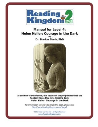 Full Download Reading Kingdom Stage 2 -Manual For Level 4 - Helen Keller: Courage in the Dark (Reading Kingdom Stage 2 - Level 4) - Marion Blank file in ePub