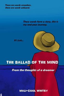 Read Online Ballad of the Mind: From the Thoughts of a Dreamer - Malicool Whitby | ePub