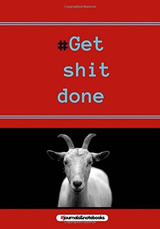 Read # get shit done: : journal to write in, Diary, Notebook for men & women (hashtag, funny, joke, humor, mindfulness, sarcastic, bullshit) -  file in ePub
