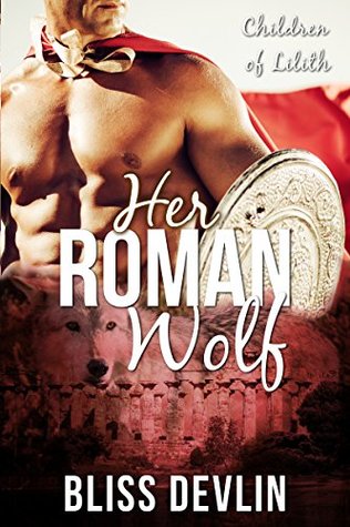 Download Her Roman Wolf (The Children of Lilith Book 4) - Bliss Devlin file in ePub