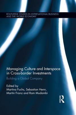 Download Managing Culture and Interspace in Cross-Border Investments: Building a Global Company - Martina Fuchs | PDF