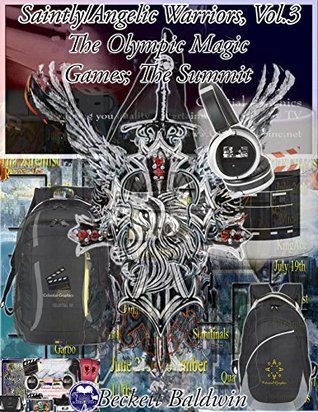 Read Online Saintly/Angelic Warriors, Vol.3: The Olympic Magic Games/ The Summit - Beckett Baldwin file in ePub