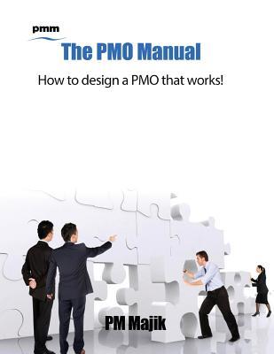 Download The Pmo Manual - How to Design a Pmo That Works! - PM Majik | ePub