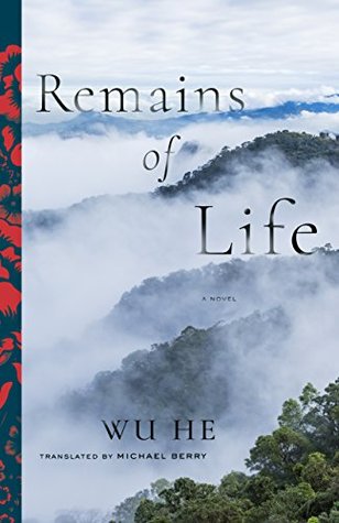 Read Online Remains of Life: A Novel (Modern Chinese Literature from Taiwan) - Wu He | ePub