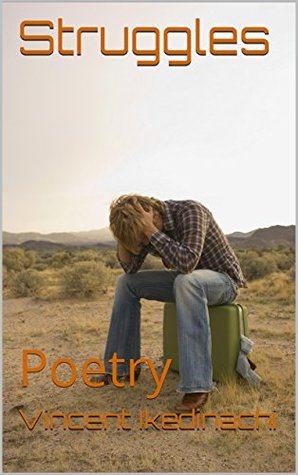 Read Struggles: Favorite poetry when going through difficult times - Vincent Ikedinachi | PDF