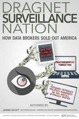 Read Dragnet Surveillance Nation: How Data Brokers Sold Out America - James Scott file in PDF