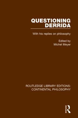 Read Online Questioning Derrida: With His Replies on Philosophy - Michael A. Meyer | ePub