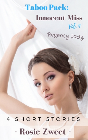 Download Taboo Pack: Innocent Miss Vol. 4 (Regency lady, 4 short stories) - Rosie Zweet | ePub
