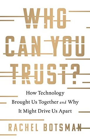 Read Who Can You Trust?: How Technology Brought Us Together and Why It Might Drive Us Apart - Rachel Botsman | PDF