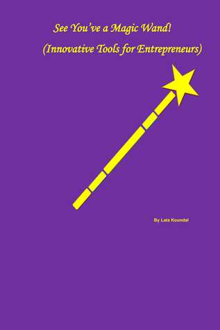 Read Online See! You've a Magic Wand (Innovative Tools for Entrepreneurs, #1) - Lata Koundal file in ePub