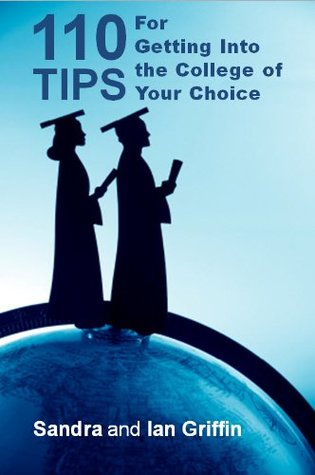 Read 110 Tips for Getting Into the College of Your Choice (Step Into College: Tips Booklets) - Sandra Griffin | PDF