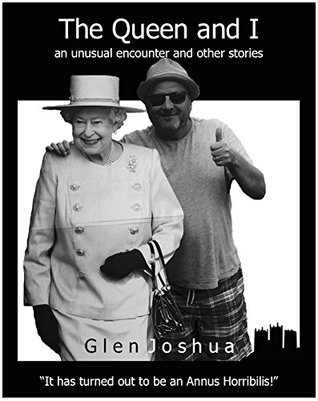 Read The Queen and I: an unusual encounter and other stories - Glen Joshua file in PDF