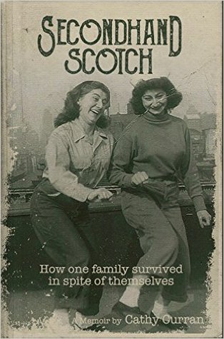Download Secondhand Scotch: How One Family Survived In Spite Of Themselves - Cathy Curran file in ePub