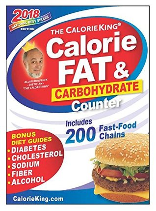 Read Online The CalorieKing Calorie, Fat & Carbohydrate Counter 2018 Larger Print edition - Allan Borushek | PDF