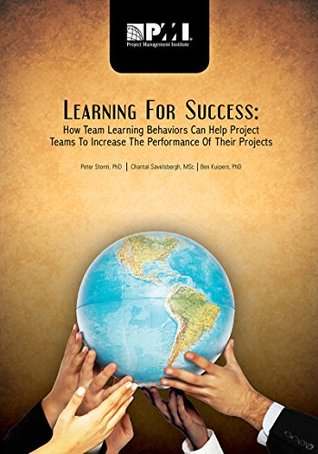 Full Download Learning for Success: How Team Learning Behaviors Can Help Project Teams to Increase the Performance of Their Projects - Chantal Savelsbergh file in ePub
