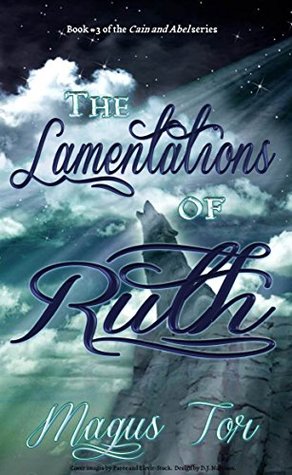 Download The Lamentations of Ruth (Cain and Abel Book 3) - Magus Tor file in ePub
