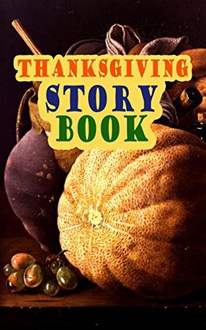 Download Thanksgiving Story Book: Classic Holiday Tales for Children - Harriet Beecher Stowe | PDF