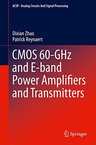 Read CMOS 60-GHz and E-band Power Amplifiers and Transmitters (Analog Circuits and Signal Processing) - Dixian Zhao | ePub