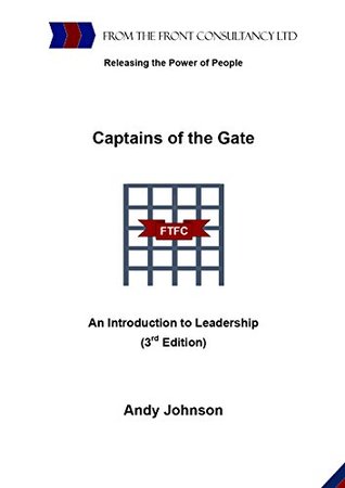Download Captains of the Gate: An Introduction to Leadership: 3rd Edition - Andy Johnson | ePub