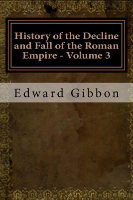 Read History of the Decline and Fall of the Roman Empire - Volume 3 - Edward Gibbon file in ePub