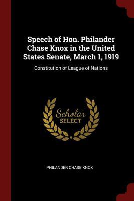 Download Speech of Hon. Philander Chase Knox in the United States Senate, March 1, 1919: Constitution of League of Nations - Philander C. Knox | ePub