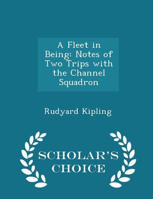 Full Download A Fleet in Being: Notes of Two Trips with the Channel Squadron - Rudyard Kipling file in ePub