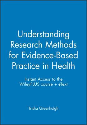 Full Download Instant Access to the Wileyplus Course   Etext for Understanding Research Methods for Evidence-Based Practice in Health, 1e - Trisha Greenhalgh file in PDF