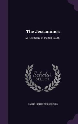 Download The Jessamines: (A New Story of the Old South) - Sallie Hightower Broyles file in PDF