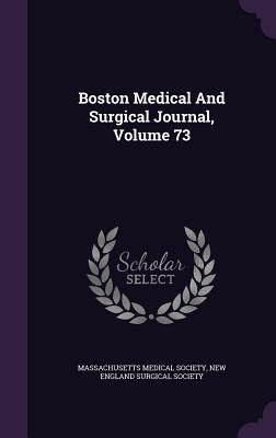 Read Boston Medical and Surgical Journal, Volume 73 - Massachusetts Medical Society file in PDF