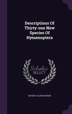 Download Descriptions of Thirty-One New Species of Hymenoptera - Sievert Allen Rohwer file in ePub