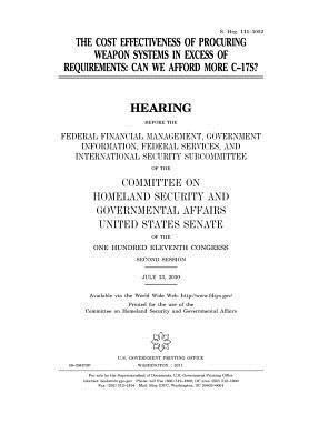 Full Download The Cost Effectiveness of Procuring Weapon Systems in Excess of Requirements: Can We Afford More C-17s? - U.S. Congress | ePub