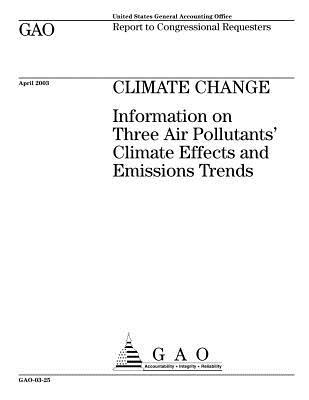 Read Climate Change: Information on Three Air Pollutants' Climate Effects and Emissions Trends - U.S. Government Accountability Office | ePub