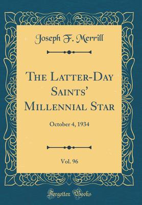 Read Online The Latter-Day Saints' Millennial Star, Vol. 96: October 4, 1934 (Classic Reprint) - Joseph F. Merrill file in ePub