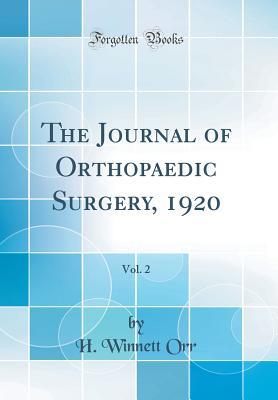 Download The Journal of Orthopaedic Surgery, 1920, Vol. 2 (Classic Reprint) - H Winnett Orr | PDF