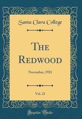 Read Online The Redwood, Vol. 21: November, 1921 (Classic Reprint) - Santa Clara College | PDF
