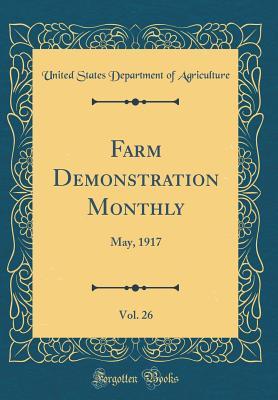 Read Farm Demonstration Monthly, Vol. 26: May, 1917 (Classic Reprint) - U.S. Department of Agriculture | ePub