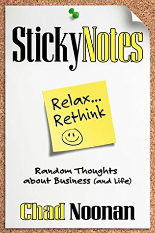 Read Sticky Notes - RelaxRethink: Random Thoughts about Business (and Life) - Chad Noonan | ePub