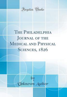 Download The Philadelphia Journal of the Medical and Physical Sciences, 1826 (Classic Reprint) - Unknown file in PDF