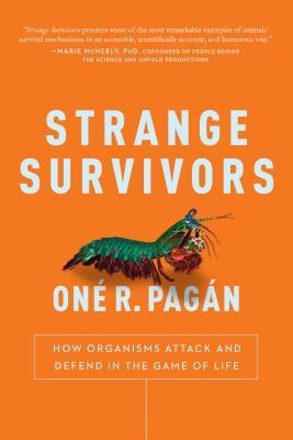 Full Download Strange Survivors: How Organisms Attack and Defend in the Game of Life - Oné R. Pagán file in PDF