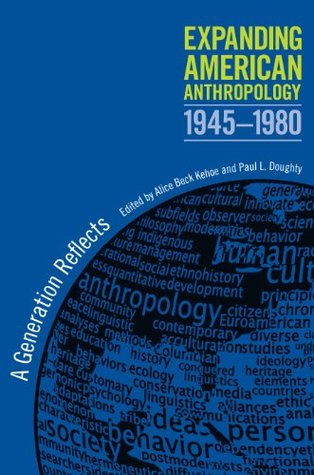 Full Download Expanding American Anthropology, 1945-1980: A Generation Reflects - Alice Beck Kehoe file in ePub