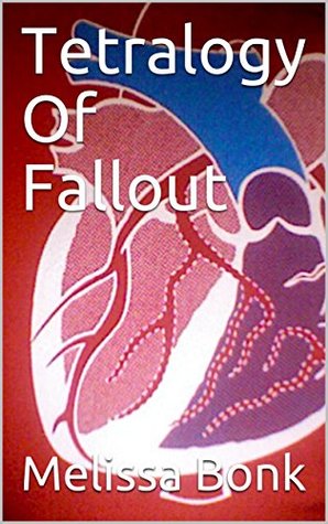 Read Online Tetralogy Of Fallout (Tettralogy Of Fallout Book 3) - Melissa Bonk | ePub