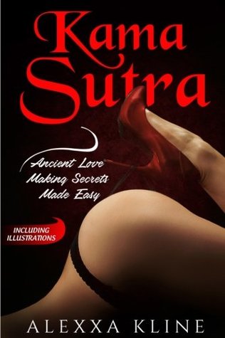 Full Download Kama Sutra: Ancient Love Making Secrets Made Easy: With Illustrations - Alexxa Kline | PDF