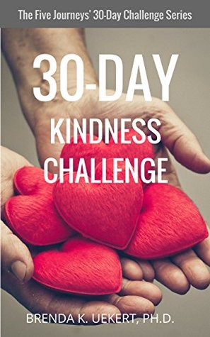 Read Online 30-Day Kindness Challenge (The Five Journeys' 30-Day Challenge Series) - Brenda Uekert file in ePub